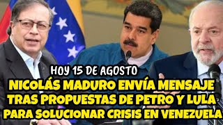 MADURO ENVÍA MENSAJE TRAS PROPUESTAS DE LULA Y PETRO PARA SOLUCIONAR CRISlS EN VENEZUELA [upl. by Suneya67]