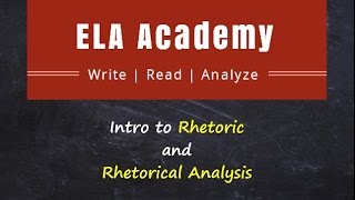 Intro to Rhetoric amp Rhetorical Analysis  ELA Academy [upl. by Adnohral]