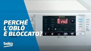 Non è possibile aprire l’oblò della mia lavatrice Beko Come risolvere il problema  Beko Italia [upl. by Trepur]