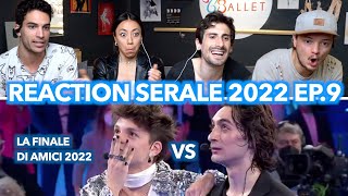 La FINALE di Amici 2022  Reaction Serale Amici 2022 ep9 [upl. by Elehcir]