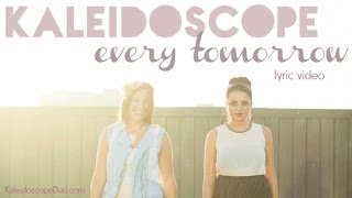 Kaleidoscope  Every Tomorrow Official Lyric Video [upl. by Naryt]