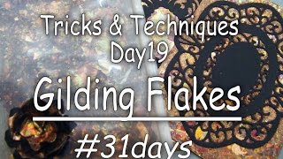 31Days Tricks amp Techniques Day19 Basics of Gilding Flakes [upl. by Merce]