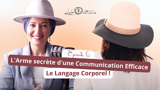 Le langage corporel – Larme secrète dune communication efficace  S2 Episode 6 [upl. by Meikah]