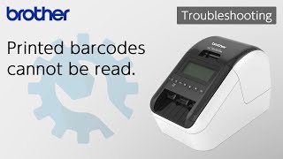 Printed barcodes cannot be read Brother Global Support [upl. by Ellahcim]