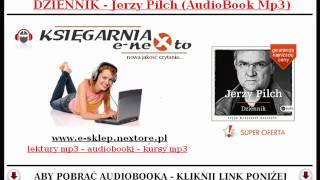 DZIENNIK  Jerzy Pilch AudioBook Mp3  Czyta Krzysztof Gosztyła [upl. by Auqinot146]