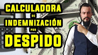 CALCULADORA INDEMNIZACIÓN DESPIDO 2020 Cómo CALCULAR TU DESPIDO Calculadora OFICIAL UN TIO LEGAL [upl. by Dempstor]