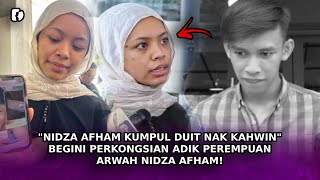 quotNIDZA AFHAM Kumpul Duit Nak Kahwinquot Begini Perkongsian Adik Perempuan Arwah Nidza Afham [upl. by Aikyt580]