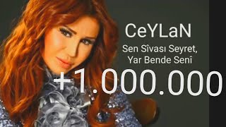 CeYLaN  Sen Sîvası Seyret Yar Bende Senî  HD kalîte [upl. by Einhoj280]