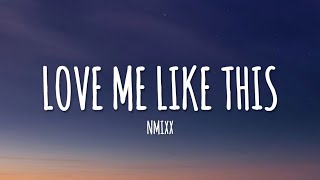 NMIXX  Love Me Like This lyrics [upl. by Htrag]