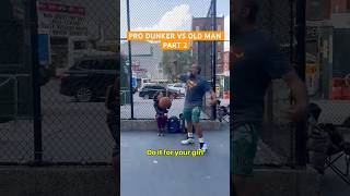 Pro dunker vs Old man part 2 hgnext streetball nyc georgethemessiah [upl. by Laeria595]