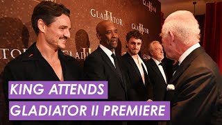 King Charles Attends the World Premiere of Gladiator II amp Meets the Cast [upl. by Asiluj80]