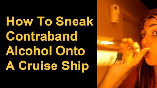 How To Sneak Contraband Alcohol Onto A Cruise Ship [upl. by Hatnamas96]