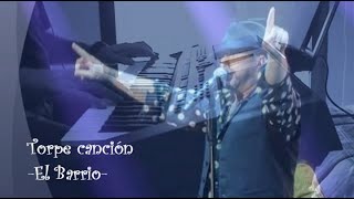 Torpe Canción El Barrio [upl. by Euqinoj847]