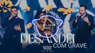 Lauana Prado FT Guilherme amp Benuto  Desandei COM GRAVE 💥🔥💥🔥💥🔥💥 [upl. by Otecina418]