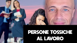 PERSONE TOSSICHE COME GESTIRLE AL LAVORO 7 SUGGERIMENTI [upl. by Palm]