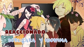 💫LA FAMILIA UZUMAKI REACCIONA A INOHIMA💘 Y BORUSARA ❤ [upl. by Nhepets]