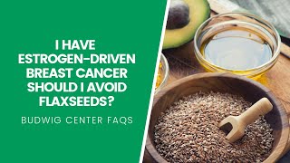 I Have EstrogenDriven Breast Cancer Should I Avoid Flaxseeds [upl. by Hillard]