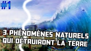 3 PHÉNOMÈNES NATURELS QUI DÉTRUIRONT LA TERRE [upl. by Rimhsak868]