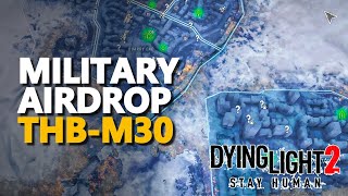 Military Airdrop THBM30 Dying Light 2 [upl. by Dalt]