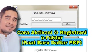 Cara Aktivasi dan Registrasi eFaktur Pajak saat baeu daftar PKP efaktur [upl. by Niemad]