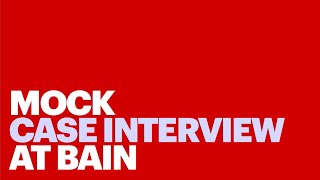 Mock Case Interview at Bain [upl. by Eelyab]