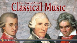 Classical Music The Classical Period Mozart Beethoven Haydn [upl. by Eras664]