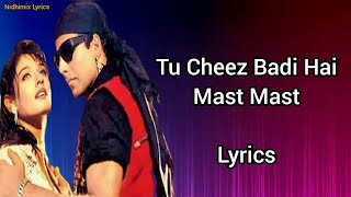 Tu Cheez Badi Hai Mast Lyrics Udit Narayan kavita Krishnamurthy  Mohra [upl. by Seiter428]