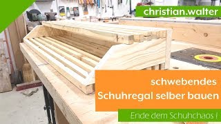 Schuhregal aus Holz selber bauen Floating  Ende dem Schuhchaos [upl. by Enomas]