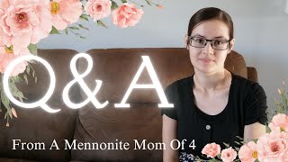 Answering Your Questions  Mennonite Mom Of 4 [upl. by Enelav358]