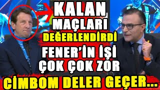 CİMBOM DELER GEÇER FBNİN İŞİ ÇOK ZOR KALAN MAÇLARI DEĞERLENDİRDİ KAYA ÇİLİNGİROĞLU [upl. by Modnar]