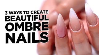 3 Ways to Create Beautiful Ombré Nails [upl. by Tongue]