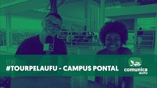 Comunica UFU  E06  TourPelaUFU  Campus Pontal [upl. by Adnilak]