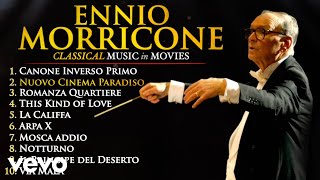 Ennio Morricone  Classical Music Timeless Classical Moments in Movies [upl. by Aytak]