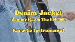 Denim Jacket  Karaoke Instrumental  Sammy Rae amp The Friends [upl. by Sargent]