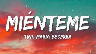 TINI Maria Becerra  Miénteme  LetraLyrics [upl. by Ynar515]