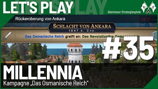 35 ⇒ Rückeroberung von Ankara ⇒ Millennia Lets Play quotOsmanisches Reichquot deutsch [upl. by Lelia351]