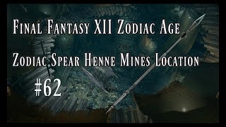 Final Fantasy XII Zodiac Age 62  Zodiac Spear from Henne Mines [upl. by Yblok763]