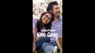 Kho gaye  Mismatched  2  Dimple and Rishi  Taaruk Raina  Dhadak Music [upl. by Acirea]