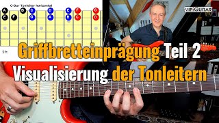 Griffbretteinprägung  Teil 2  Visualisierung der Tonleitern auf der Gitarre [upl. by Bruckner]