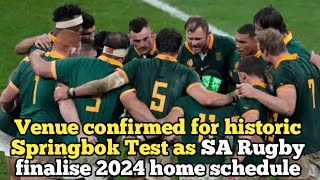 Venue confirmed for historic Springbok Test as SA Rugby finalise 2024 home schedule [upl. by Otrevire483]