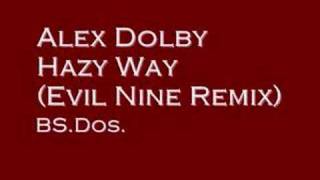 Alex Dolby  Hazy Way Evil Nine Remix [upl. by Quincey]