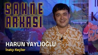 Sahne Arkası  İnatçı Keçiler  Harun Yaylıoğlu [upl. by Daffodil456]