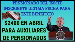 auxiliares de pension recibirán 2400 con este requisito y pensionados issste registro de beneficio [upl. by Einnek55]