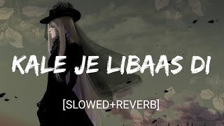 Kale Je Libaas Di SlowedReverb Kaka  Punjabi Song  Textaudio [upl. by Deanne]