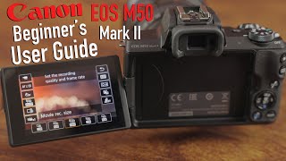 Canon EOS M50 Mark II Tutorial  Beginner’s User Guide to Buttons⁠⁦ amp Menus [upl. by Amando386]