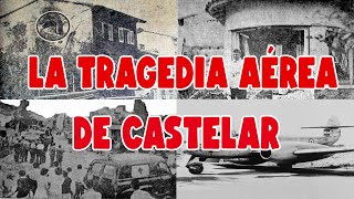 LA TRAGEDIA AÉREA DE CASTELAR [upl. by Supen875]