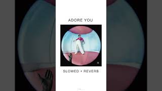 ADORE YOU  HARRY STYLES  slowed  reverb [upl. by Dan891]