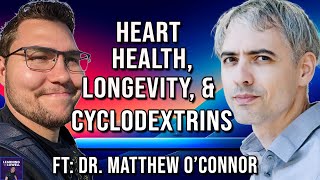 Cyclodextrins uses for Longevity amp Heart Heath with Matthew O’Connor 140 [upl. by Eibocaj571]