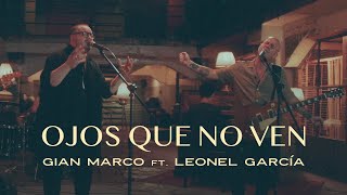 Gian Marco Leonel García  Ojos Que No Ven Video oficial [upl. by Lednew]