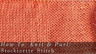 Stockinette Stitch  How To Knit amp Purl [upl. by Porcia]